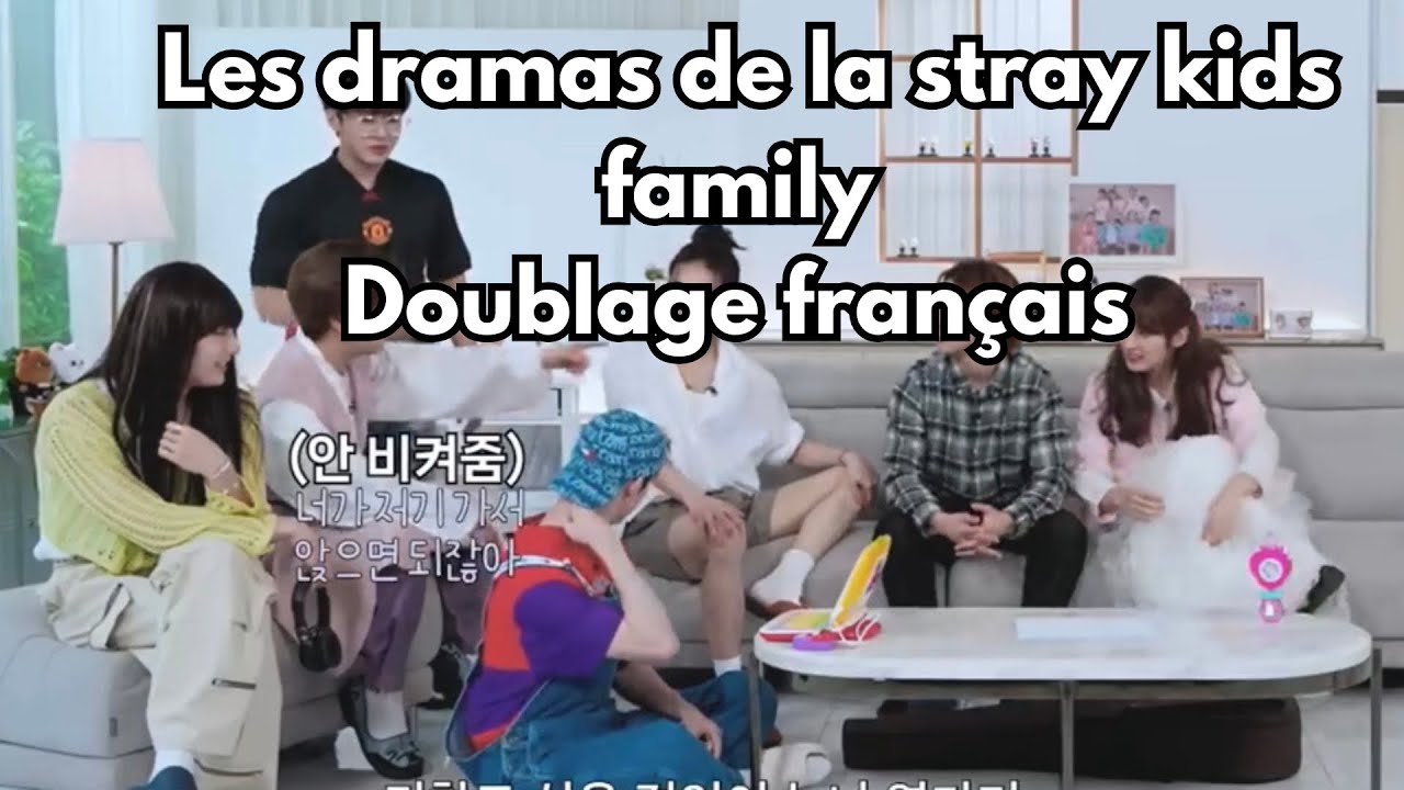 Les dramas de la stray kids family | Doublage français