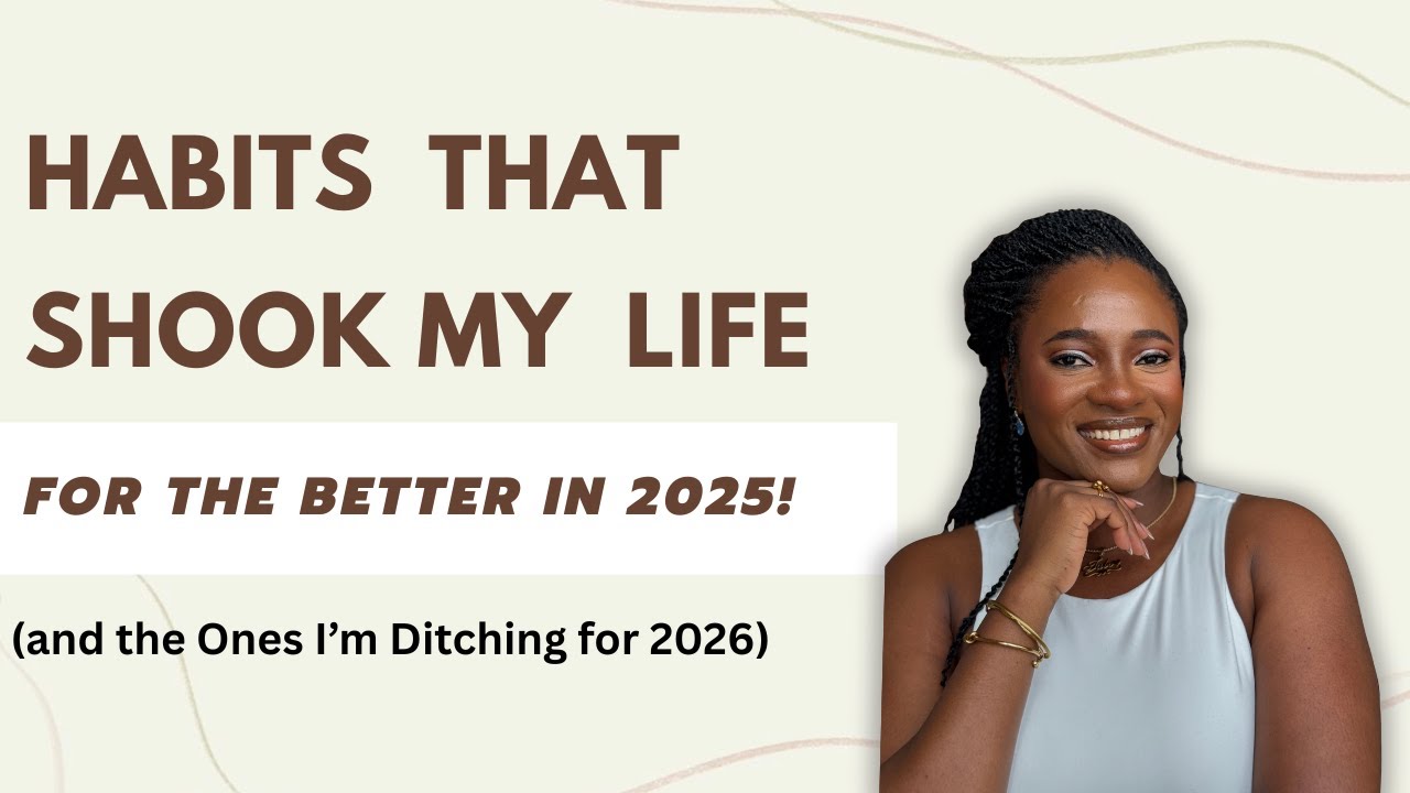 Habits That Made My 2025 Better (and the Ones I’m Ditching for 2026)