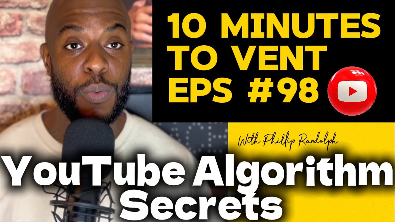 10 Minutes 2 Vent #98 - Секреты алгоритма YouTube
