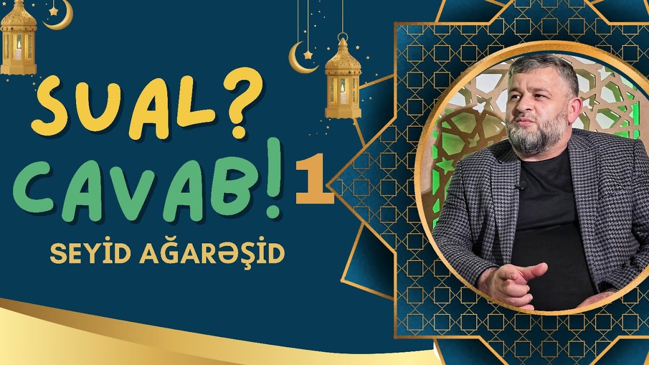 Seyid AğaRəşid - Sual Cavab #1
