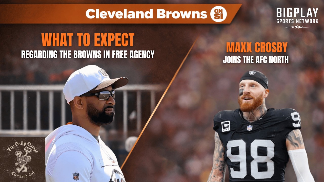 Cleveland Browns Free Agency Preview: Is A Big Splash Coming? + Maxx Crosby Joins The AFC North