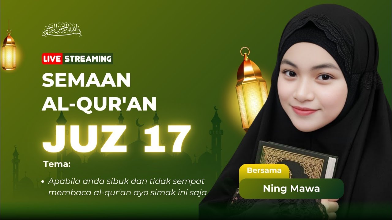JUZ 17 | SEMAAN QUR'AN TERBARU MERDU | ENAK DISIMAK | MUDAH UNTUK MUROJAAH | MASUK BAGI YANG SIBUK