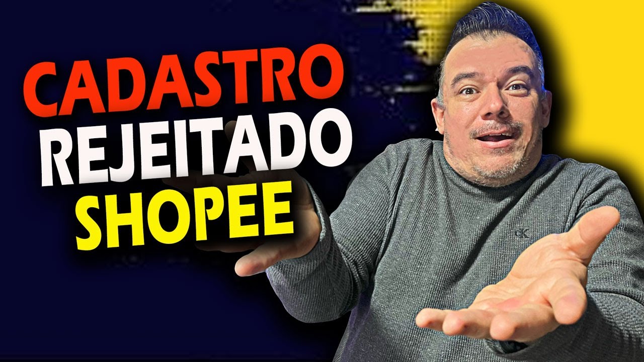 CADASTRO REJEITADO NA SHOPEE ! SAIBA COMO RESOLVER PASSO A PASSO