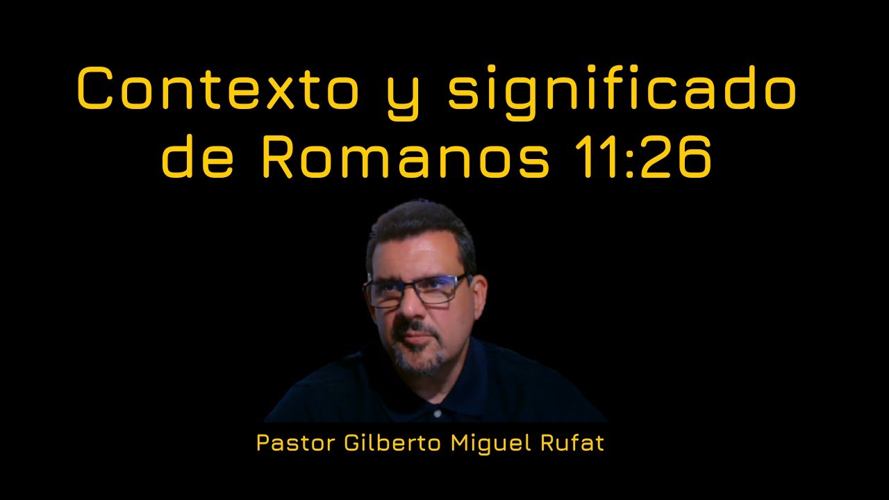 Contexto y significado de Romanos 11:26