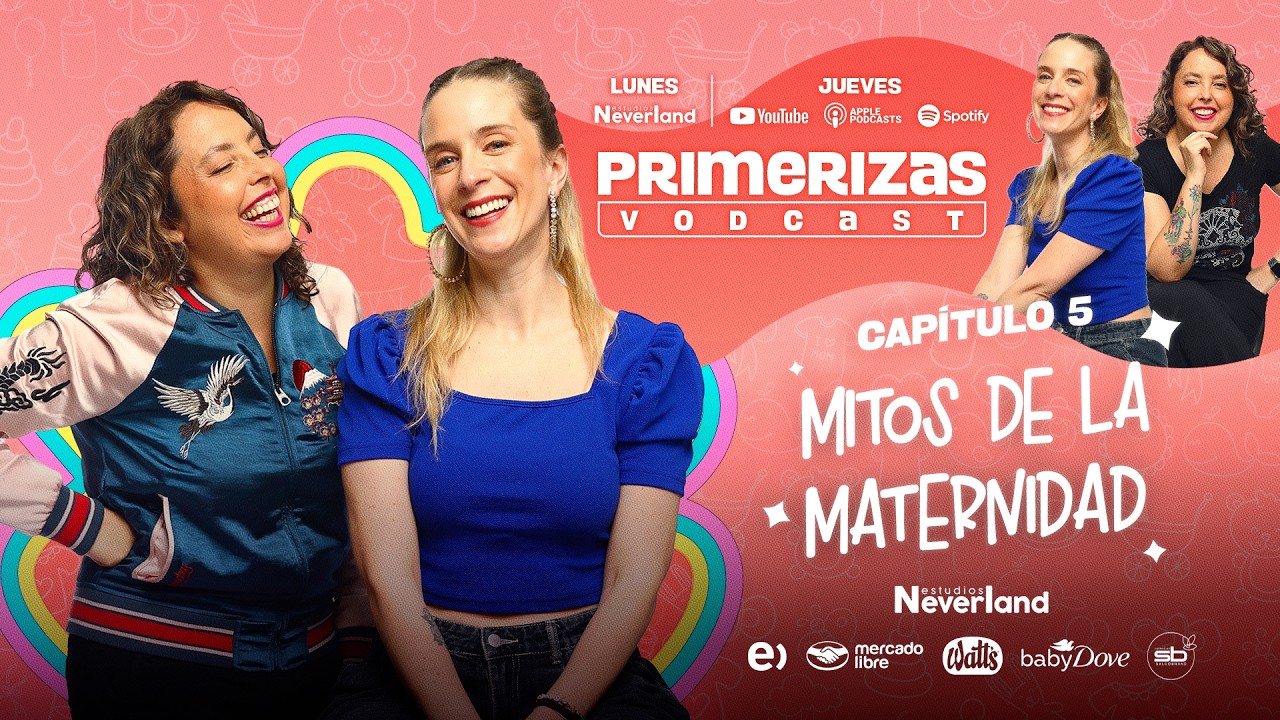 Cap 05: Mitos de la Maternidad | Primerizas Vodcast