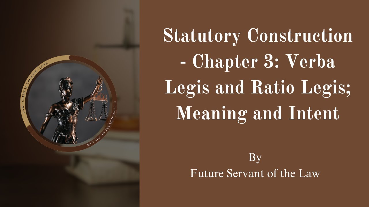 Statutory Construction - Chapter 3: Verba Legis and Ratio Legis