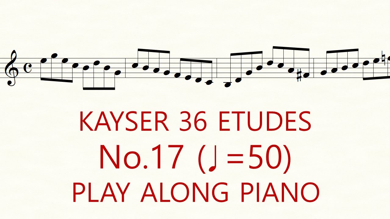 Kayser Violin Etude No.17 ♩=50 Slow Practice Play Along Piano 36 Etudes op.20