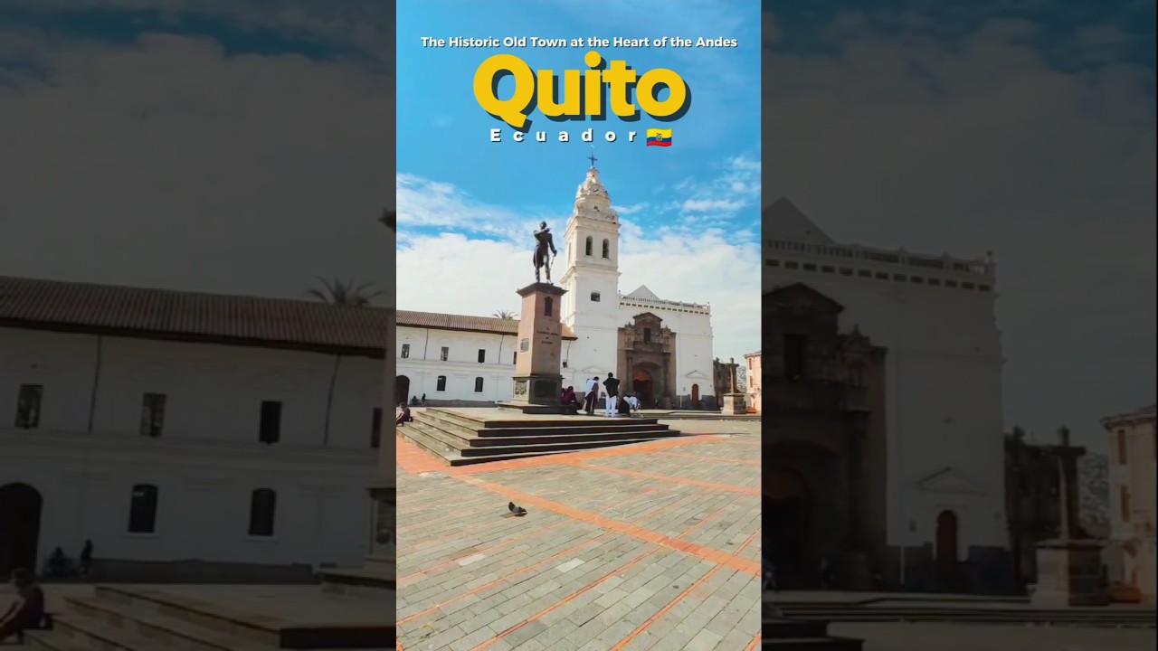 🇪🇨 Quito, Ecuador: The Historic Old Town at the Heart of the Andes 