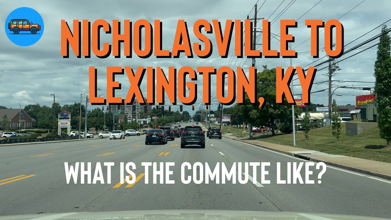 Commuting from Nicholasville, KY to Lexington, KY