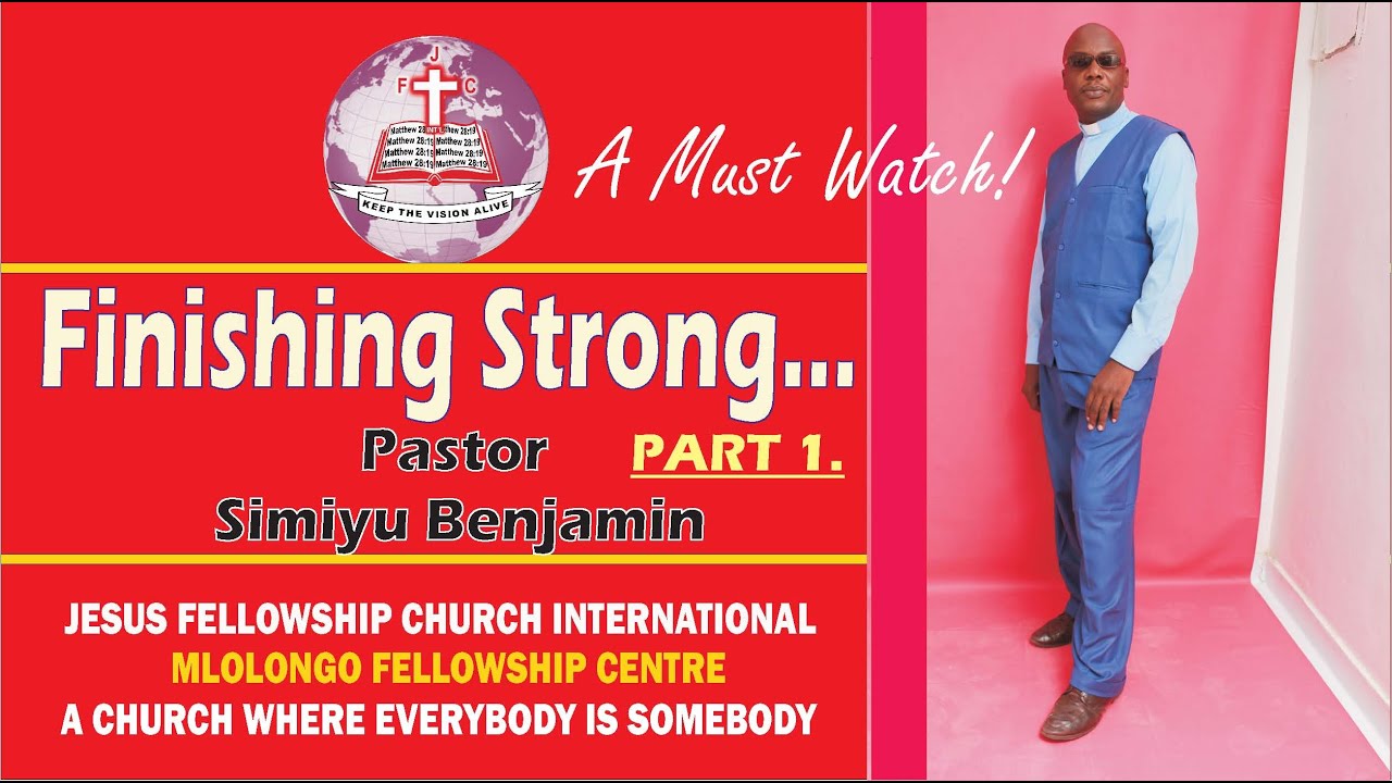 FINISHING STRONG PART 1-BY PASTOR SIMIYU BENJAMIN