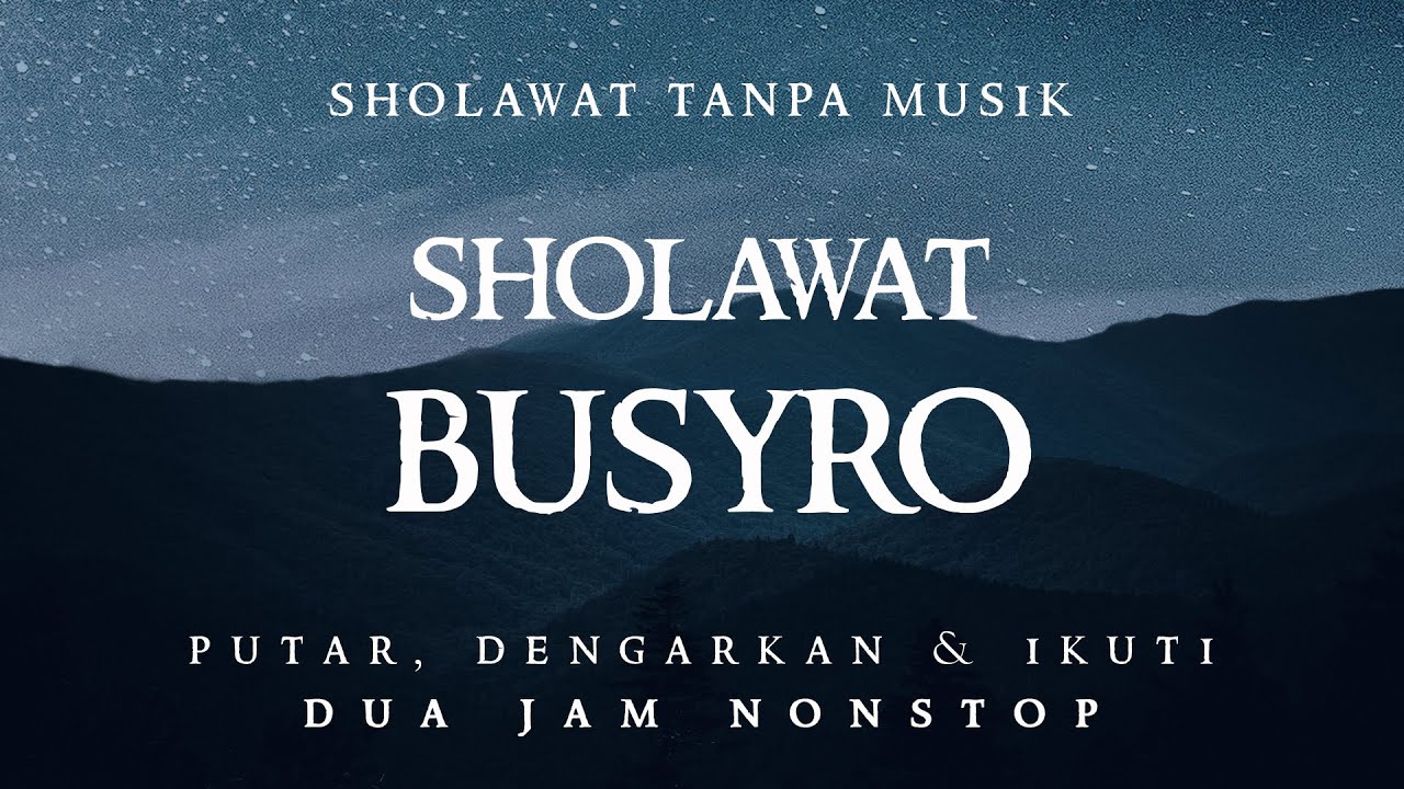 Sholawat Busyro Tanpa Musik || 2 Jam Nonstop