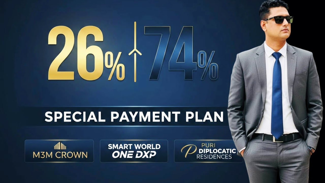 26:74 special payment plan , multiple options avilable M3M Crown , smartworld one dxp , puri