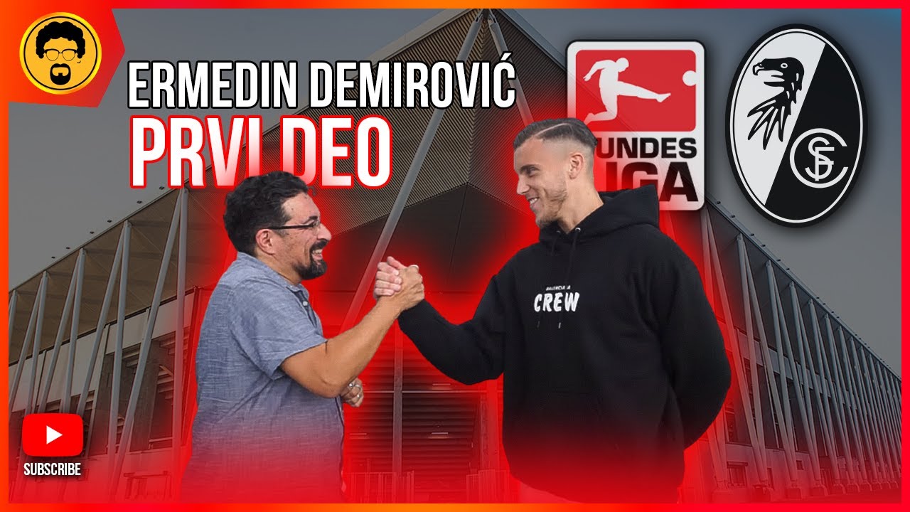 Ermedin Demirović, mladi Zmaj, Freiburg, novi stadion, prvi deo