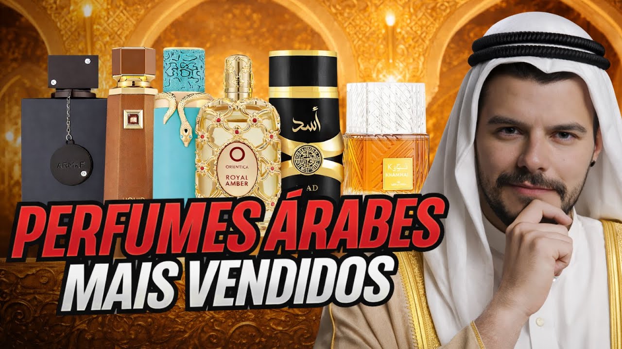 Análise sobre os perfumes ÁRABES mais VENDIDOS DA ATUALIDADE | O que mais faz sucesso com o público?