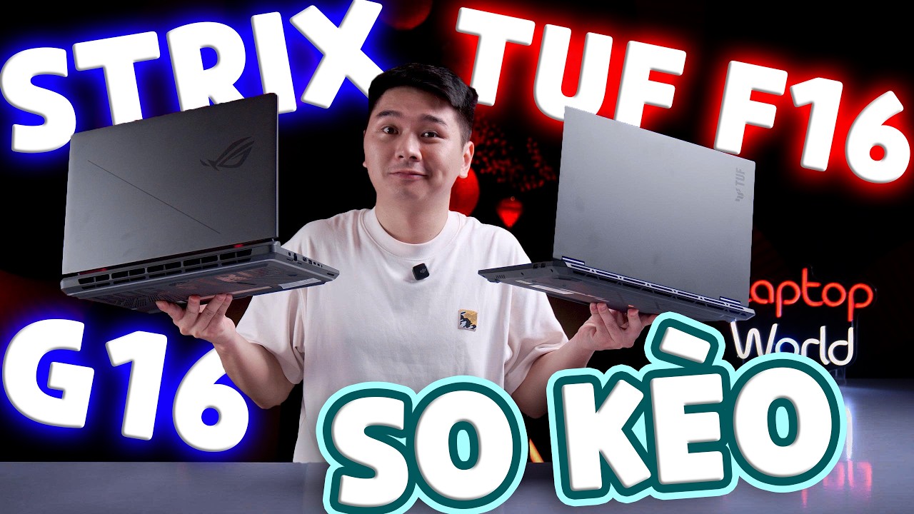 So sánh ROG Strix G16 5060 vs TUF F16 5070? - Cùng tầm tiền nên chọn? | LaptopWorld