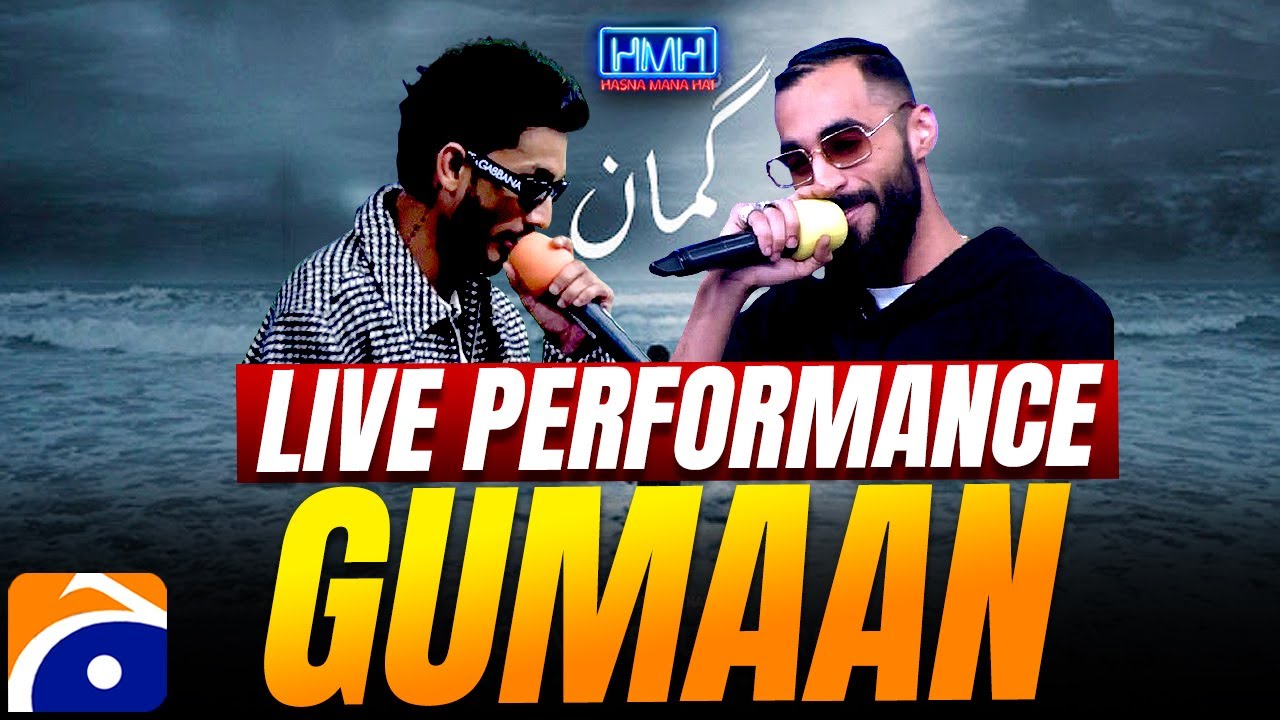 Gumaan Live Performance - Talha Anjum & Talhah Yunus - Tabish Hashmi - Hasna Mana Hai - Geo News