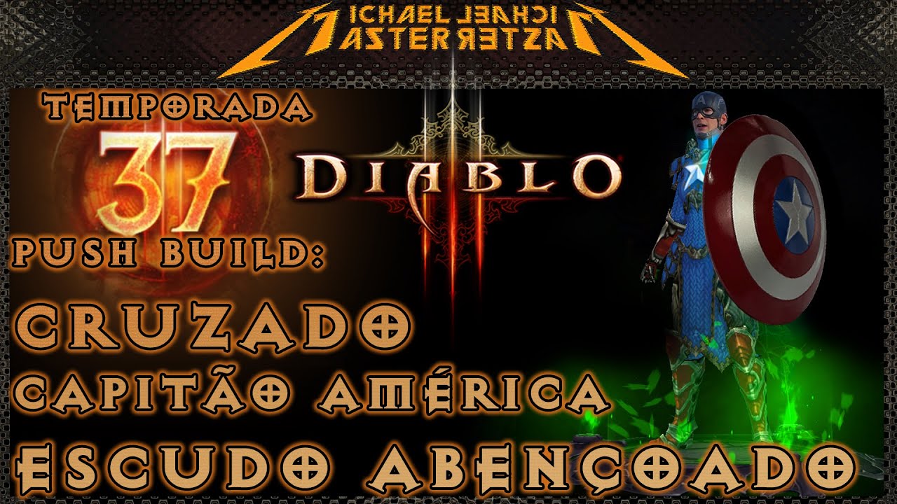 Diablo 3 Push Build: Cruzado - Capitão América - Legado dos sonhos (Escudo abençoado)