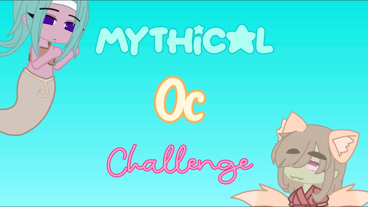 Mythical Oc Challenge || Gacha Club || read desc.
