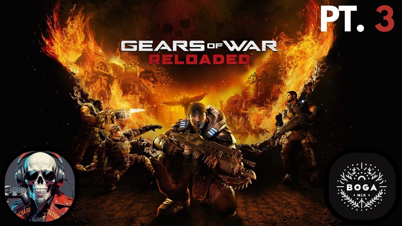 Gears of War: Reloaded (ft. Bogamix) (Pt. 3)
