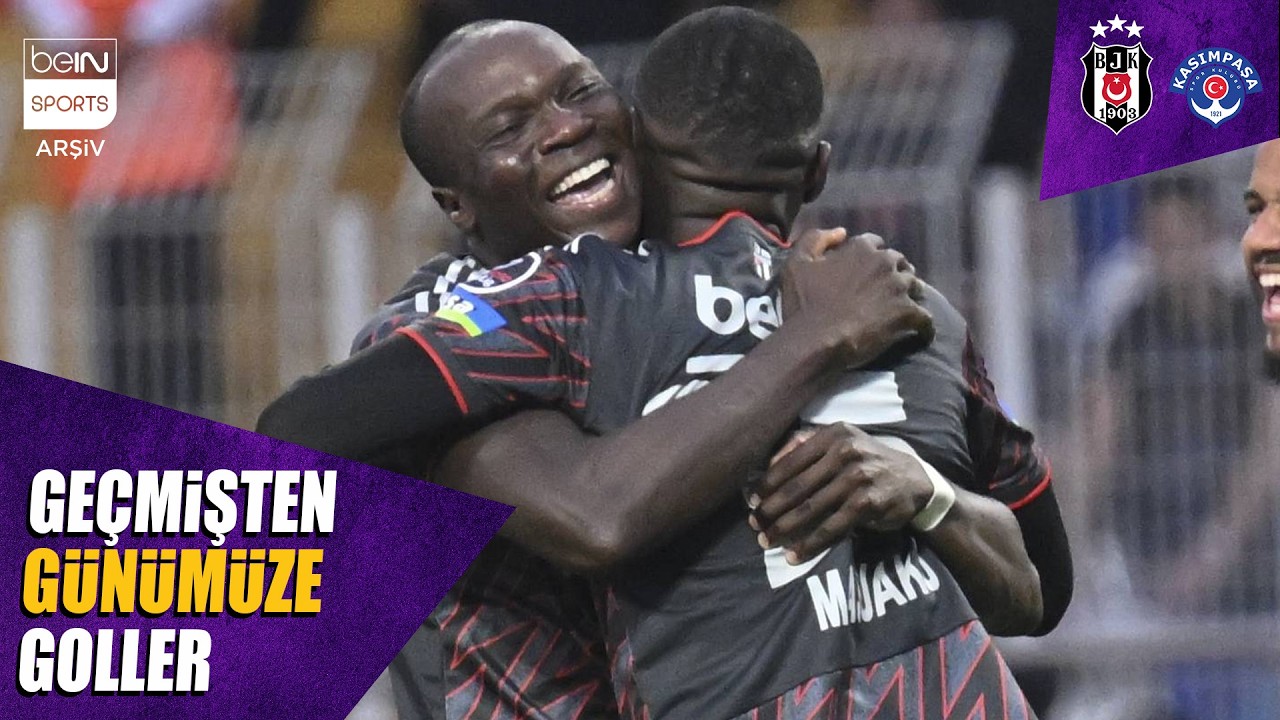 Geçmişten Günümüze Beşiktaş - Kasımpaşa Maçlarının Golleri | Trendyol Süper Lig