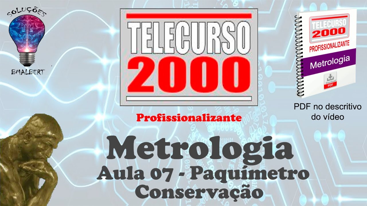 Telecurso 2000 - Metrologia - 07 Paquímetro Conservação