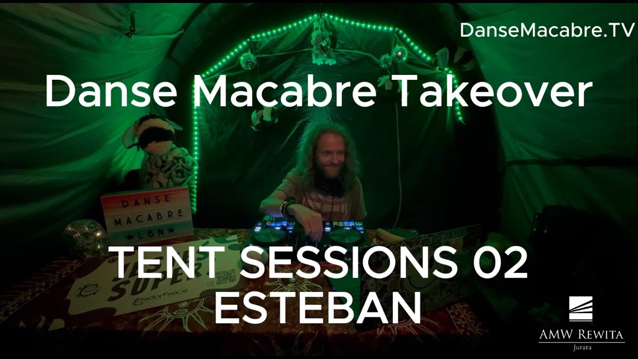 DanseMacabre.TV - TENT SESSIONS 02 - ESTEBAN