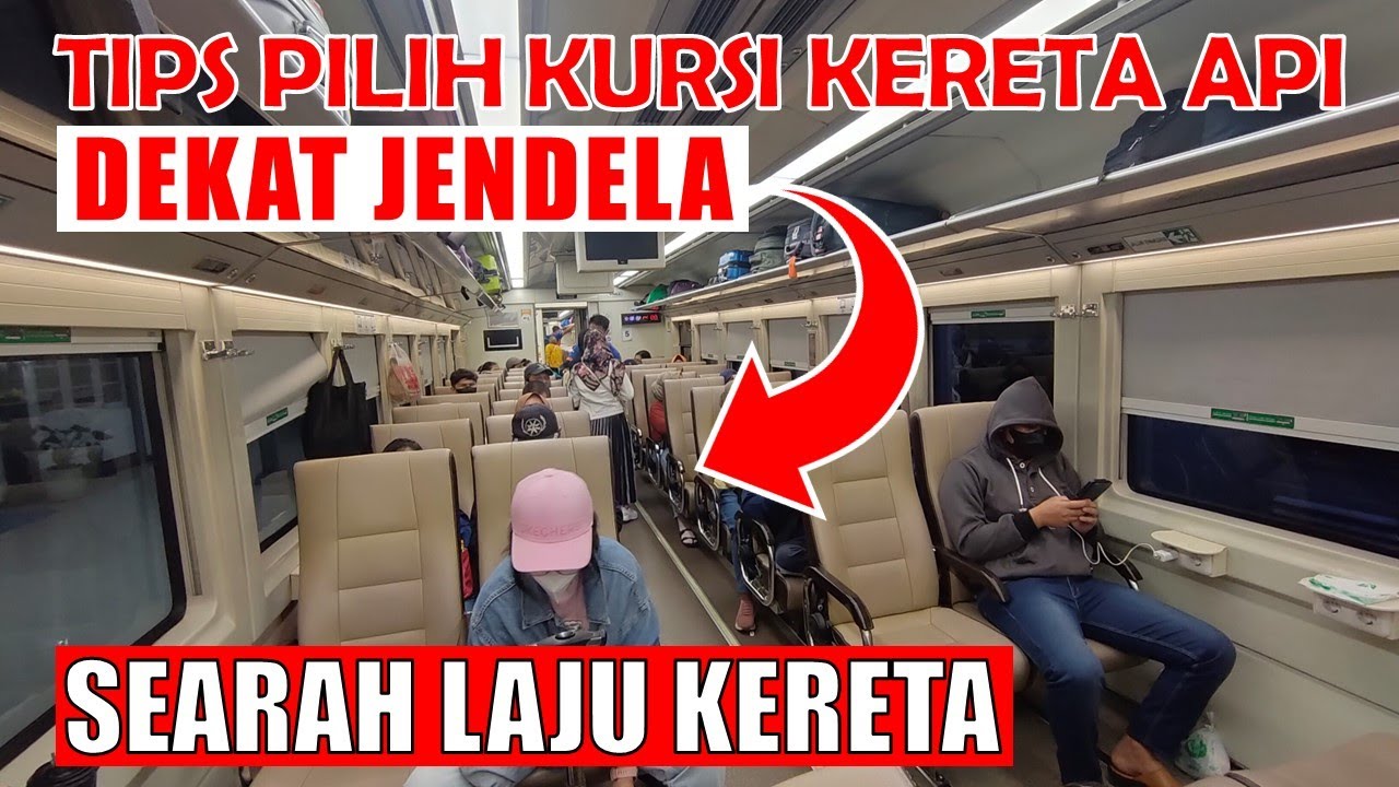 CARA MEMILIH KURSI KERETA API YANG MENGHADAP KE DEPAN | TIPS PILIH KURSI KA SEARAH LAJU KERETA