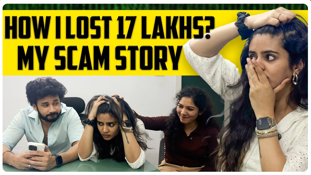I Lost ₹17 Lakhs in a Scam &ndash; Don&rsquo;t Make My Mistake | Soundariya nanjundan