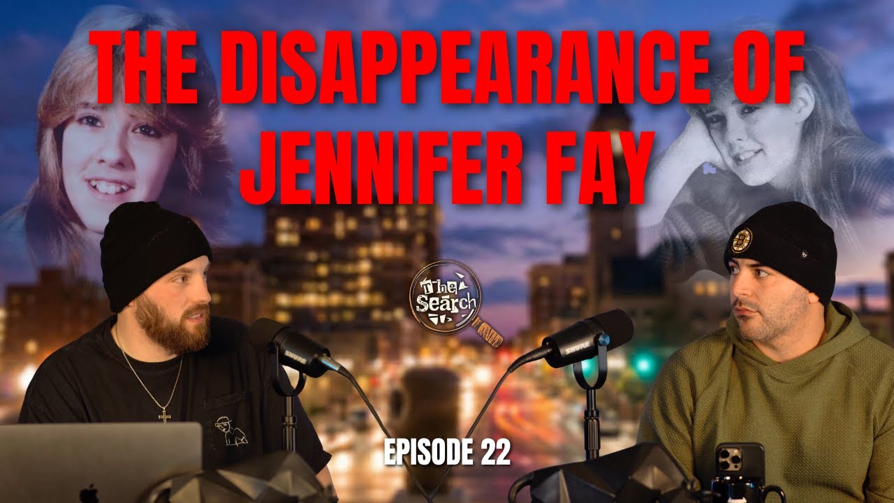 The Disappearance of Jennifer Fay | Brockton, MA | The Search Podcast Episode 22