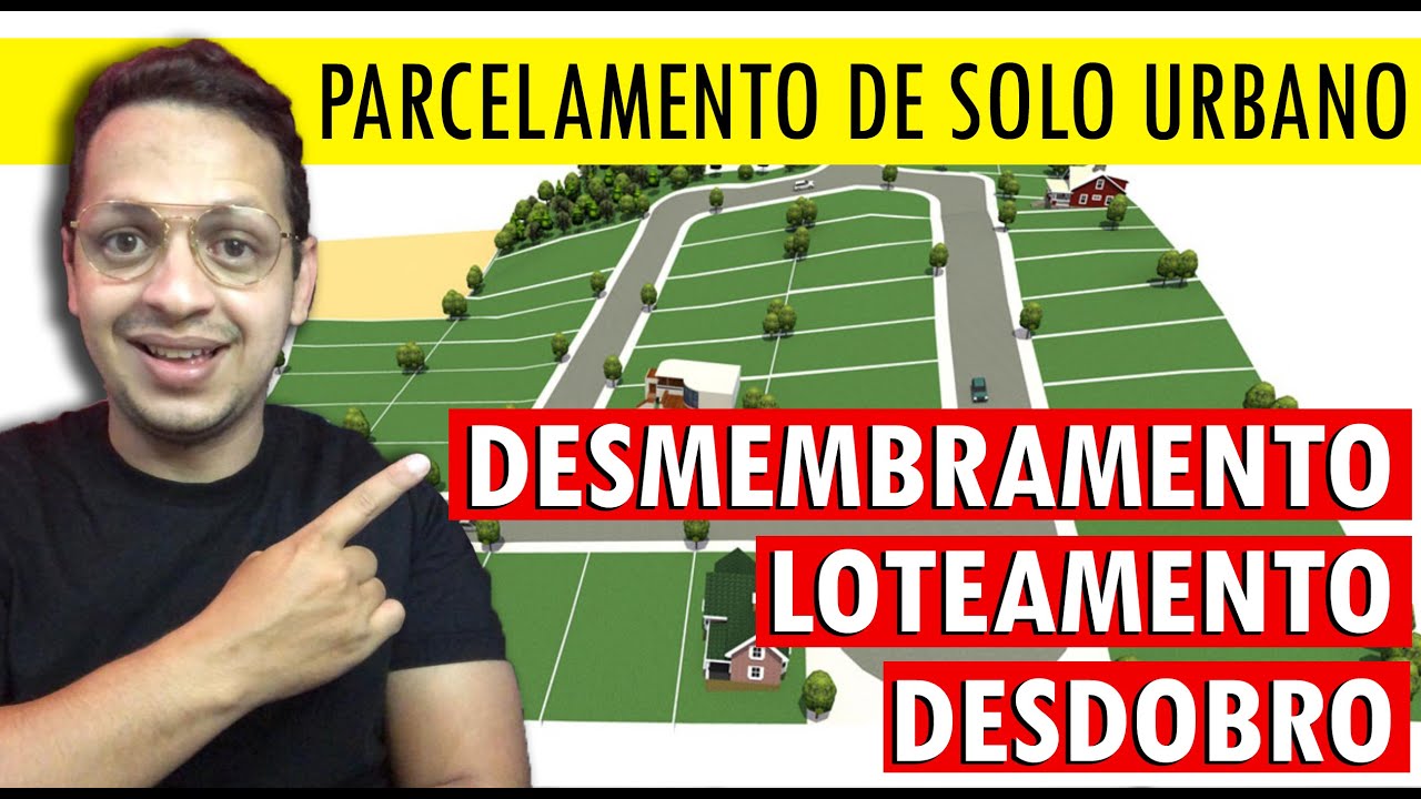 TIPOS DE PARCELAMENTO DE SOLO URBANO -  T&Eacute;CNICO PODE FAZER? - ENTENDA AS DIFEREN&Ccedil;AS!