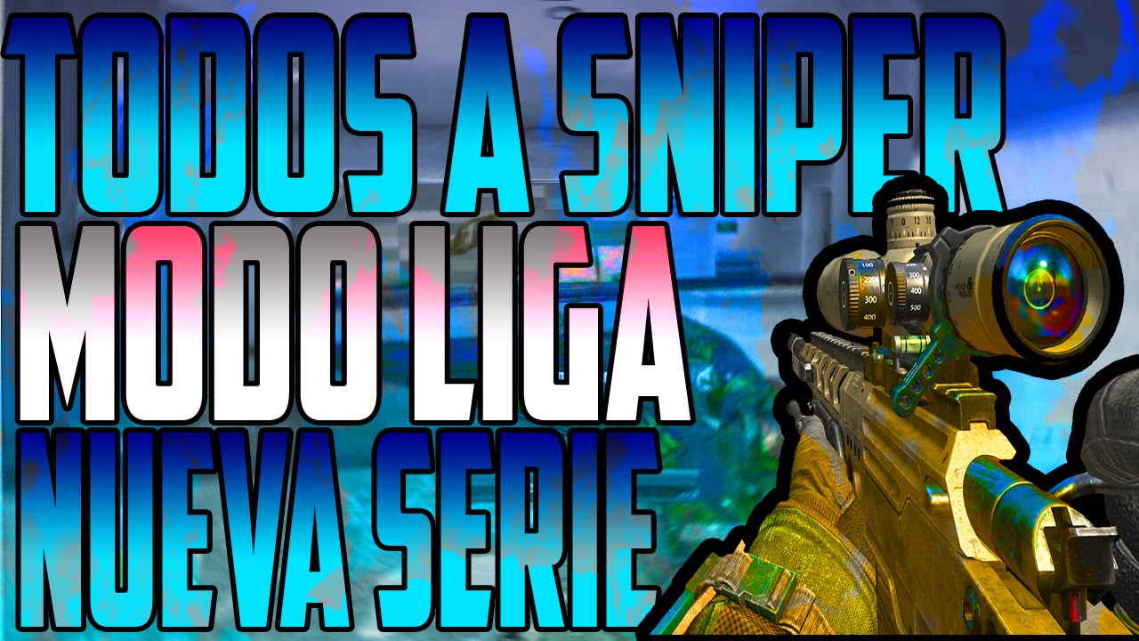 MODO LIGA (NUEVA SERIE) - TODOS A SNIPER !! (DESC.) || Daviidd97HD