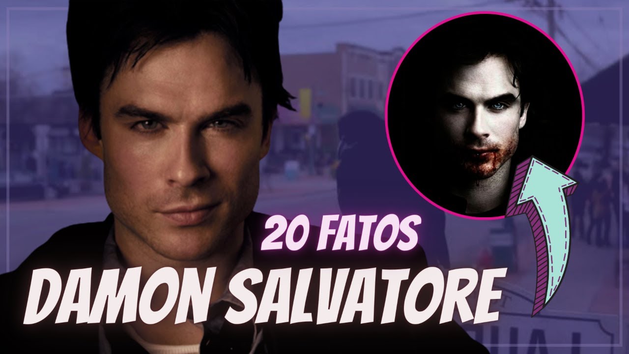 Damon Salvatore | 20 Curiosidades do Personagem | The Vampire Diaries
