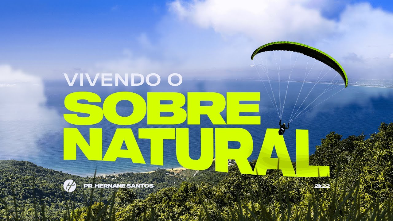 TRÊS SEGREDOS PARA VIVER SOBRENATURALMENTE - Pr. Hernane Santos
