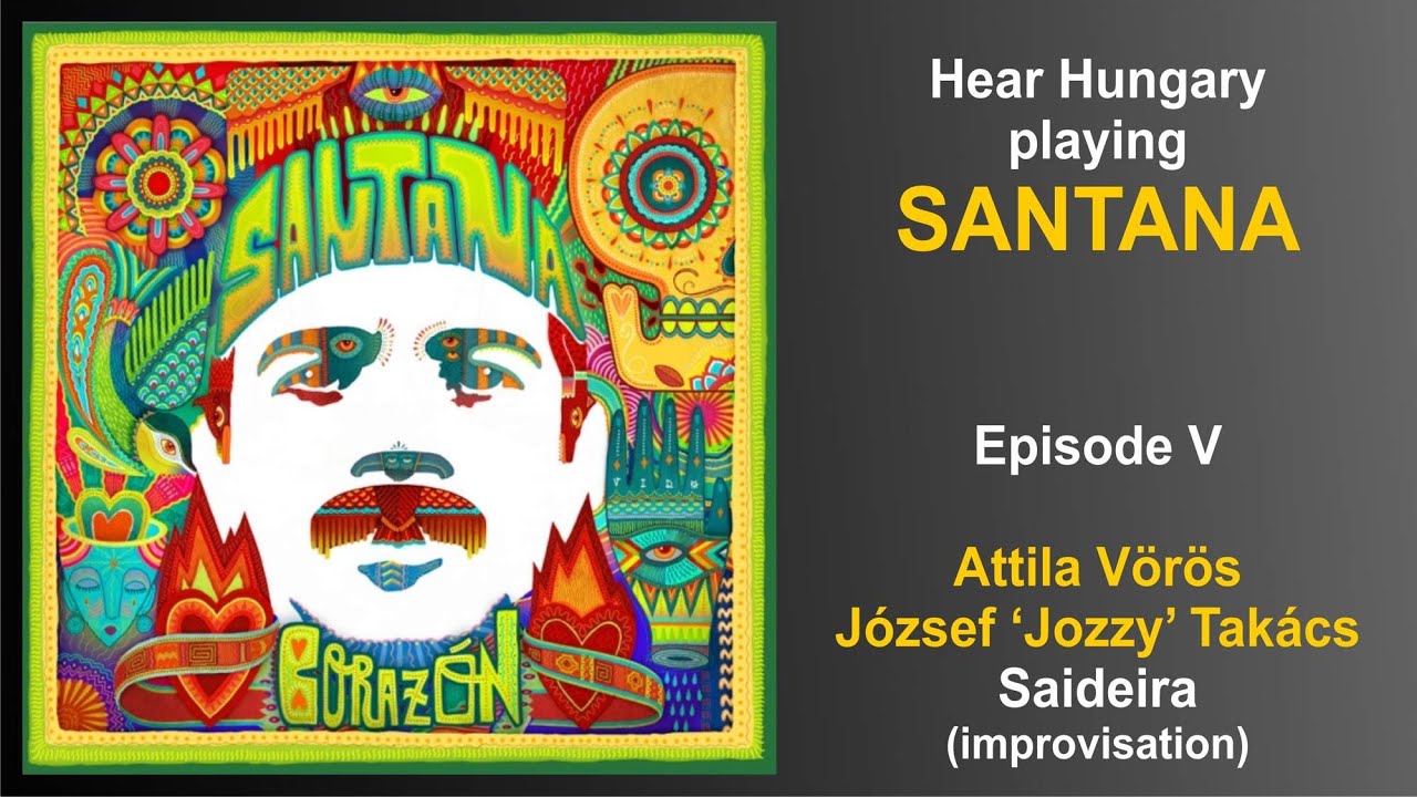 Saideira (improvisation) - Attila V&ouml;r&ouml;s & J&oacute;zsef Tak&aacute;cs | Hear Hungary playing Santana | Episode V