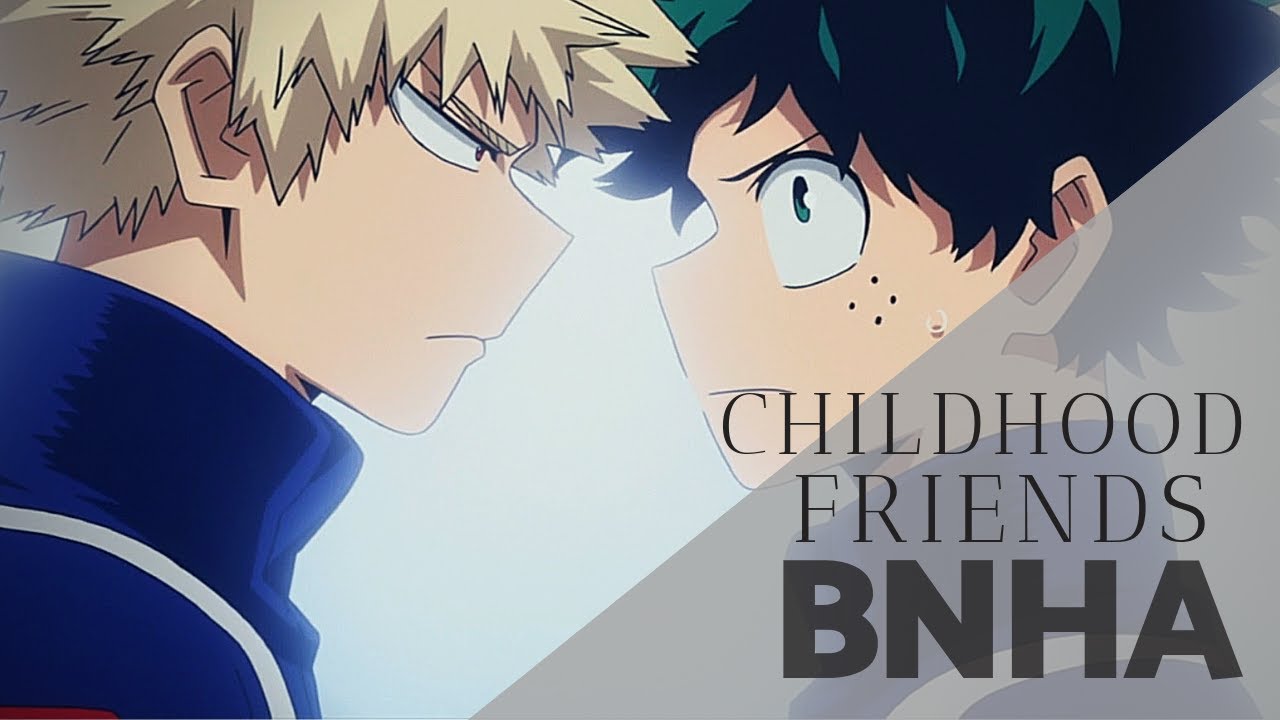 【BNHA】childhood friends || Deku and Kacchan