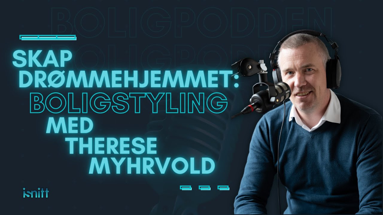 Podcast #6 Skap Drømmehjemmet: Boligstyling med Therese Myhrvold