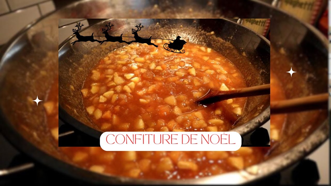 CONFITURE DE NOËL  Vidéo 71- Saison2  #confiture #recettefacile #noel #recettedenoel