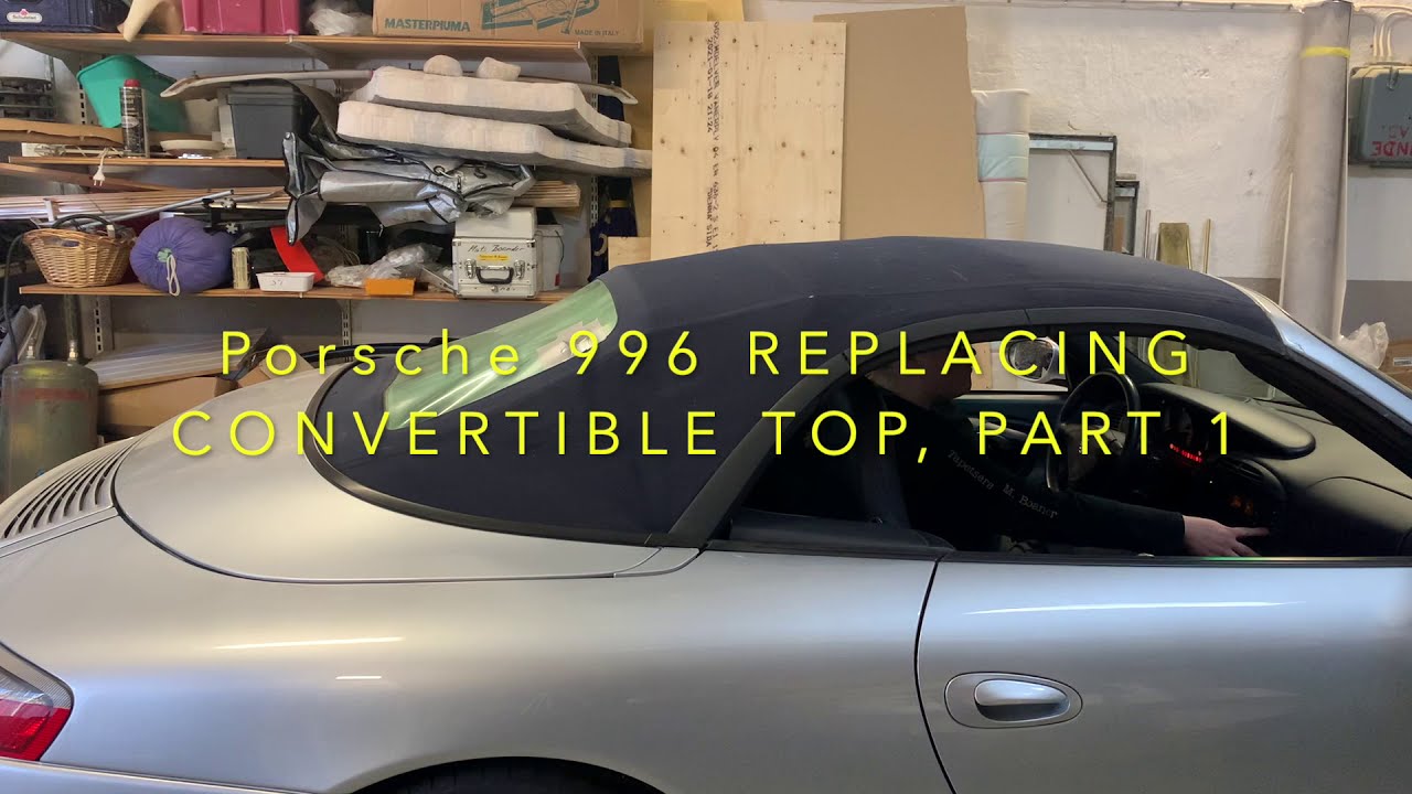 Porsche 996 replacing convertible top Part 1