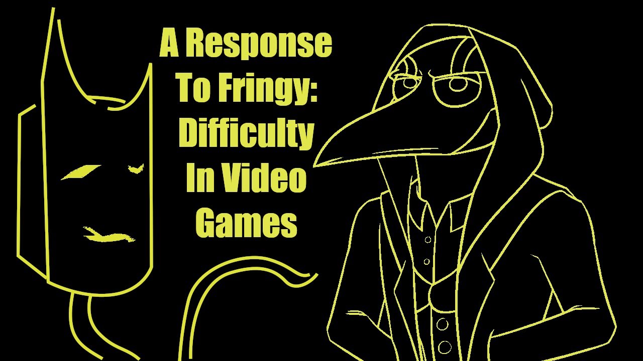 A Response To Fringy: The Merits of Difficulty in Video Games