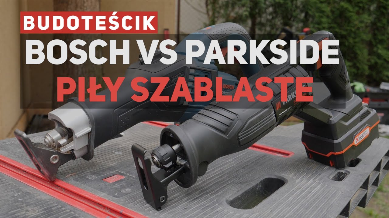 Bosch GSA 18V - 32 VS Parkside Performance 20V - Piły szablaste