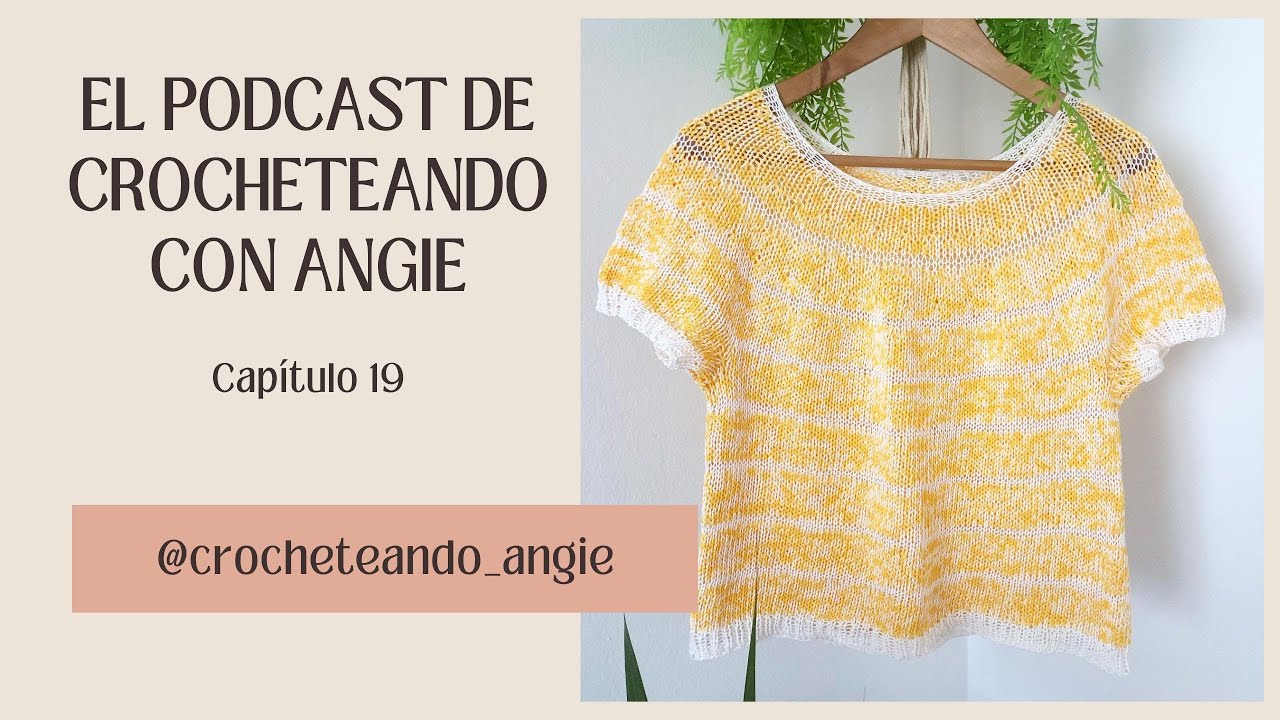 - Podcast de tejido en español - capitulo 19 - El del Xarabia