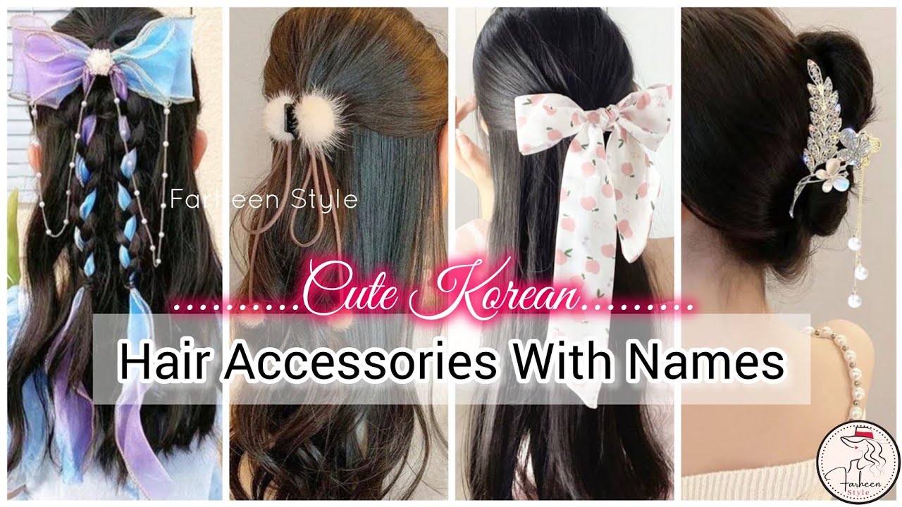Korean hair accessories with names/Types of hair accessories with names/Hair accesories for girls