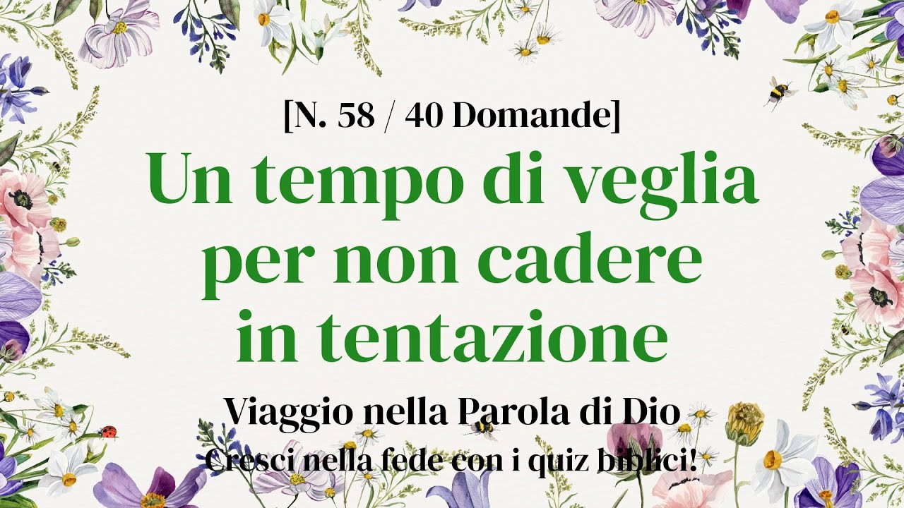 Pelle d’oca se risolvi 40 domande di fila - Quiz Biblico Parte 58