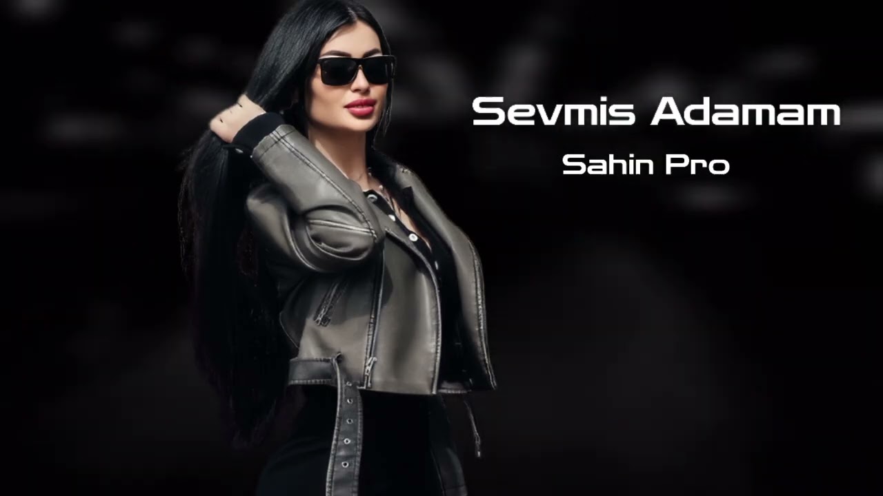 Sahin Pro Sevmis Adamam 2026 Yeni /Yigma Remixler/