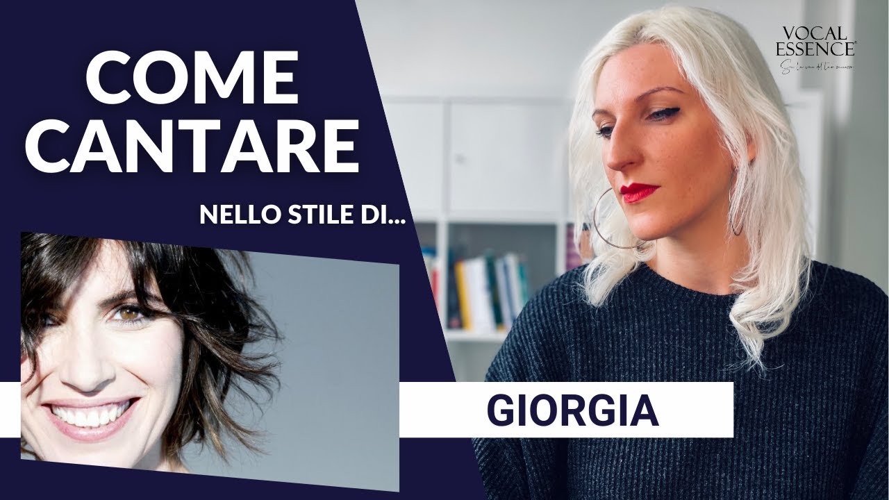 Come cantare nello stile di Giorgia (Come Saprei) - Vocal Essence®