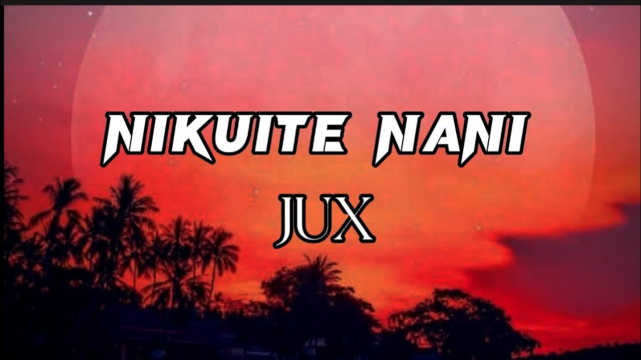 Jux - Nikuite nani (Lyrics)