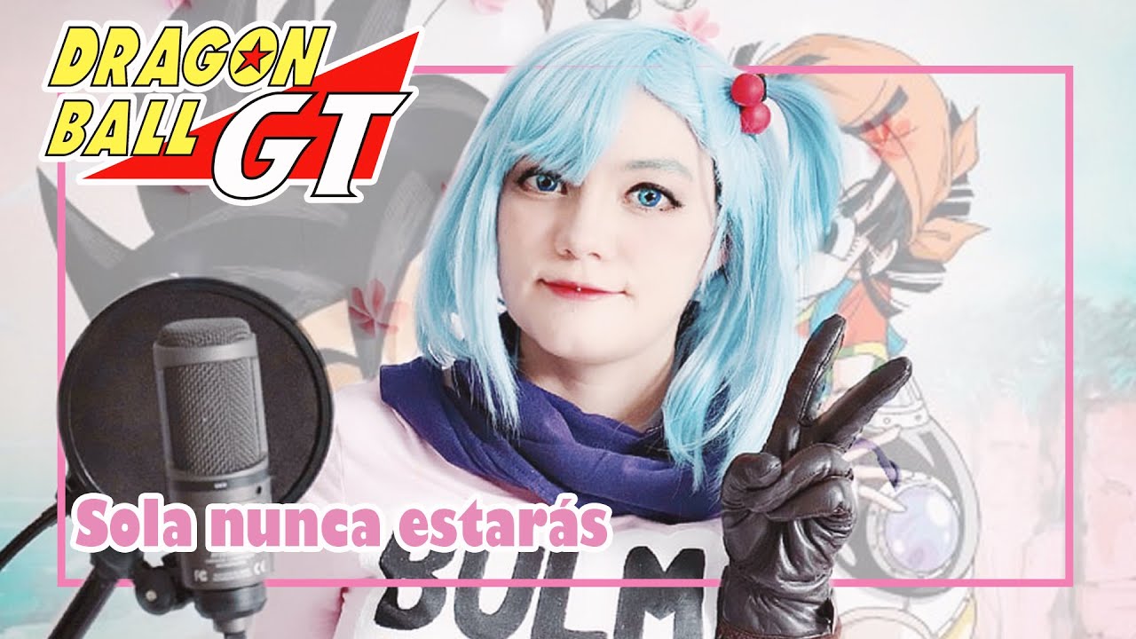 ♥ Sola nunca estarás | Caprichosa eres tu | Dragon Ball GT ED | Cover Labribug
