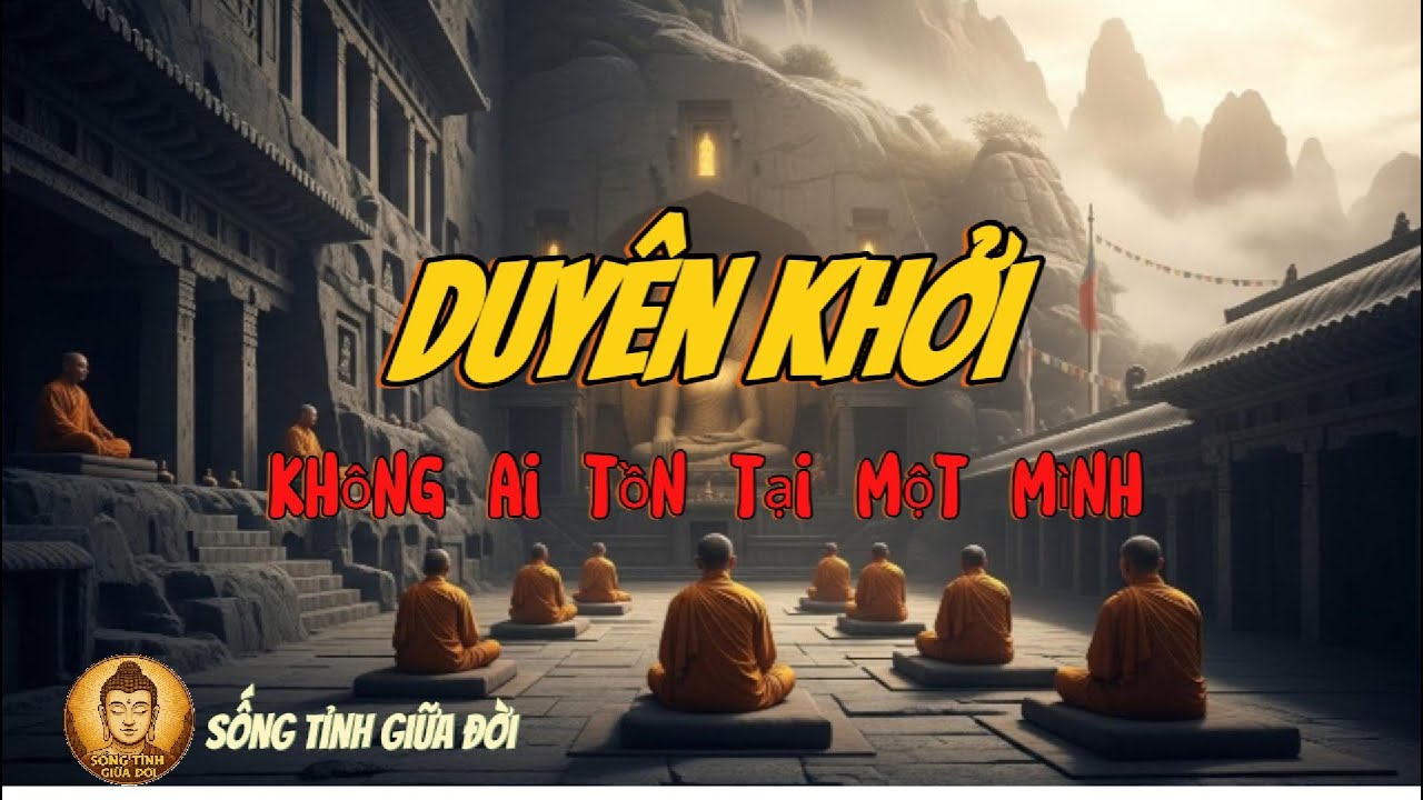 Duyên Khởi: Vì Sao Không Có Gì Trong Đời Này Là Ngẫu Nhiên?