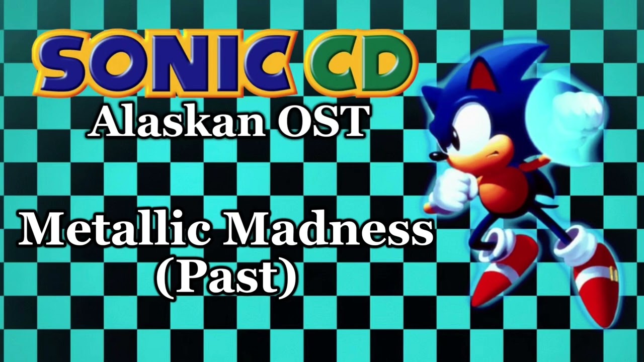 Sonic CD (Alaskan OST) - Metallic Madness (Past)