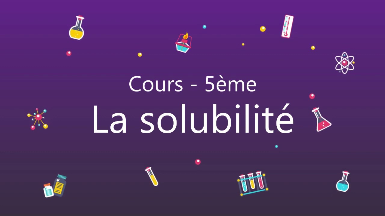 5&egrave;me - La solubilit&eacute; - COURS